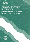 Maďaři v České republice 1918-1992 / Magyarok a Cseh Köztársaságban 1918-1992