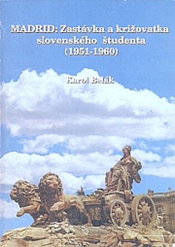 Madrid: Zástavka a križovatka slovenského študenta (1951-1960)