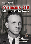 Příslušník StB Miroslav Pich-Tůma