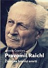 Pravomil Raichl - Život na hranici smrti