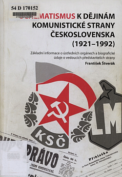 Schematismus k dějinám Komunistické strany Československa (1921-1992) : základní informace o ústředních orgánech a biografické úda