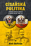 Císařská politika: Rakousko-Uhersko a Německo v evropské politice v letech 1906–1914