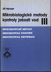 Mikrobiologické kultivační metody kontroly jakosti vod, díl III. Stanovení mikrobiologických ukazatelů