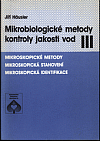 Mikrobiologické kultivační metody kontroly jakosti vod, díl III. Stanovení mikrobiologických ukazatelů