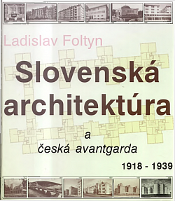 Slovenská architektúra a česká avantgarda 1918-1939