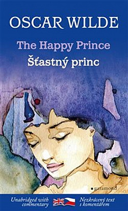 Šťastný princ a jiné pohádky / The Happy Prince and Other Stories (dvojjazyčná kniha, 7 pohádek)