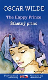 Šťastný princ a jiné pohádky / The Happy Prince and Other Stories (dvojjazyčná kniha, 7 pohádek)