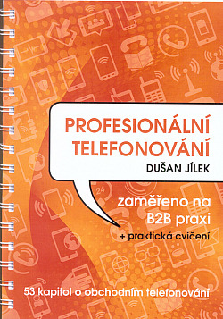 Profesionální telefonování: Zaměřeno na B2B praxi + praktická cvičení obálka knihy