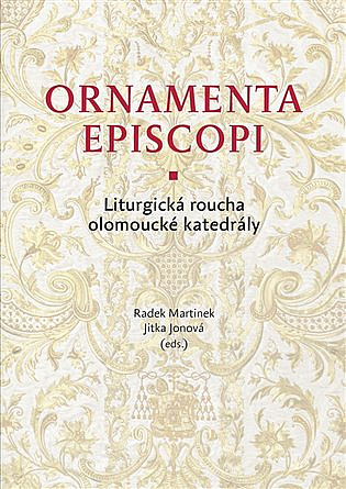 Ornamenta episcopi: Liturgická roucha olomoucké katedrály