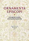 Ornamenta episcopi: Liturgická roucha olomoucké katedrály