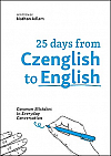 25 Days from Czenglish to English