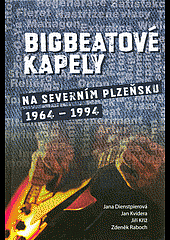 Bigbeatové kapely na severním Plzeňsku 1964-1994