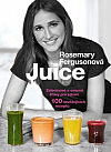 Juice: Zeleninové a ovocné šťávy pro zdraví: 100 osvěžujících receptů