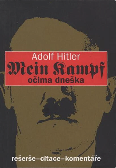 Adolf Hitler: Mein Kampf očima dneška : rešeršé, citace, komentáře