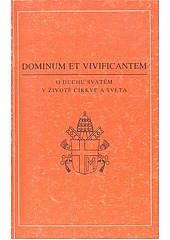 Dominum et vivificantem: O Duchu Svatém v životě církve a světa