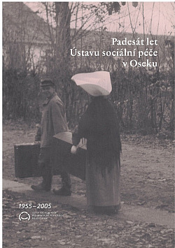 Padesát let Ústavu sociální péče v Oseku: 1955-2005