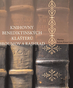 Knihovny benediktinských klášterů Broumov a Rajhrad: katalog k výstavě
