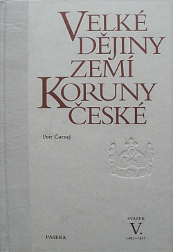 Velké dějiny zemí Koruny české. Svazek V., 1402–1437