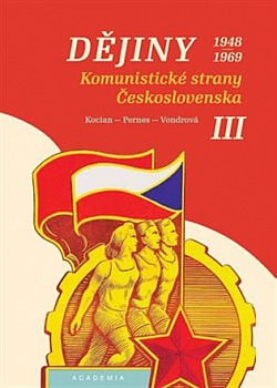 Dějiny Komunistické strany Československa III. 1948 – 1969