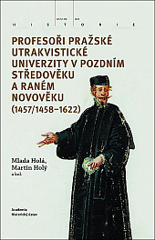Profesoři pražské utrakvistické univerzity v pozdním středověku a raném novověku (1457/1458–1622)