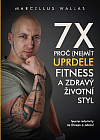 7X Proč (ne)mít uprdele fitness a zdravý životní styl