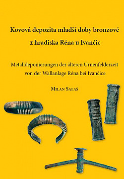 Kovová depozita mladší doby bronzové z hradiska Réna u Ivančic