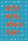 Nečtu, nepíšu, učím se česky