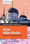 Atlas dějin Ruska: Od Ivana III. po Vladimira Putina
