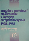 Armáda a spoločnosť na Slovensku v kontexte európskeho vývoja 1948-1968
