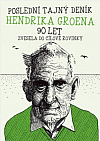 Poslední tajný deník Hendrika Groena: Zvesela do cílové rovinky, 90 let