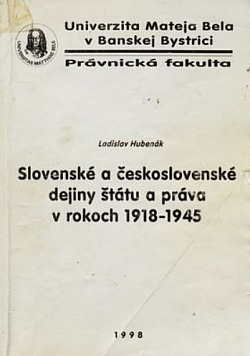 Slovenské a československé dejiny štátu a práva v rokoch 1918-1945