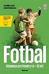 Fotbal - učebnice fotbalu pro trenéry dětí (4-13 let)
