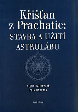 Křišťan z Prachatic: Stavba a užití astrolábu