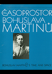 (Nejen) evropský časoprostor Bohuslava Martinů