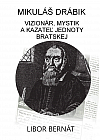 Mikuláš Drábik: Vizionár, mystik a kazateľ Jednoty bratskej