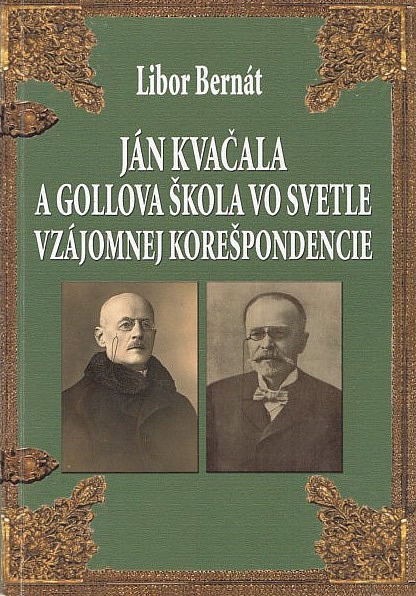 Ján Kvačala a Gollova škola vo svetle vzájomnej korešpondencie
