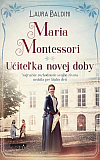 Maria Montessori: Učiteľka novej doby
