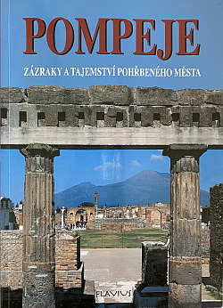 Pompeje - Zázraky a tajemství pohřbeného města
