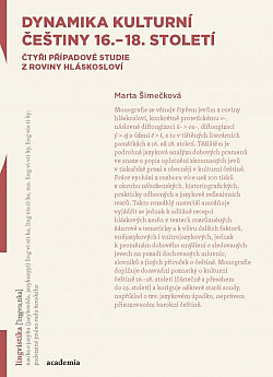 Dynamika kulturní češtiny 16.–18. století: Čtyři případové studie z roviny hláskosloví