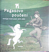 Pegasovo poučení – Antologie české poezie 1945–2000