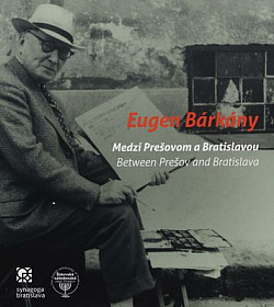 Eugen Bárkány: Medzi Prešovom a Bratislavou