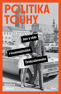 Politika touhy: Sex a věda v komunistickém Československu