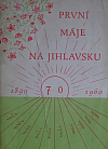 První máje na Jihlavsku 1890 - 1960  70 let