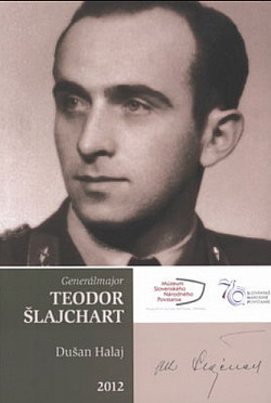 Generálmajor Teodor Šlajchart (30.8.1916-3.3.2011)