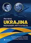 Ukrajina: Rozhovory, mýty a fakta