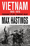 Vietnam 1945–1975: Podrobné dějiny tragické války