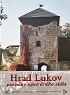 Hrad Lukov. Proměny opevněného sídla