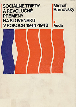 Sociálne triedy a revolučné premeny na Slovensku v rokoch 1944-1948