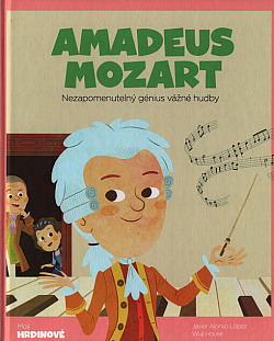 Amadeus Mozart: Nezapomenutelný génius vážné hudby