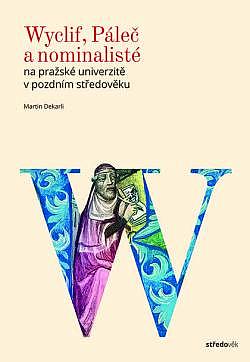 Wyclif, Páleč a nominalisté na pražské univerzitě v pozdním středověku